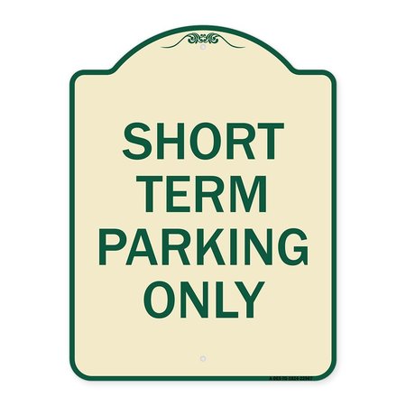 SIGNMISSION Short Term Parking Only Heavy-Gauge Aluminum Architectural Sign, 24" x 18", TG-1824-22967 A-DES-TG-1824-22967